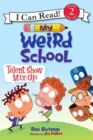 Image for My Weird School: Talent Show Mix-Up
