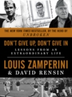 Image for Don&#39;t Give Up, Don&#39;t Give In : Lessons from an Extraordinary Life