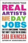 Image for Real artists have day jobs: (and other awesome things they don&#39;t teach you in school)