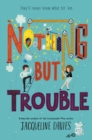 Image for Nothing but Trouble