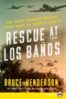 Image for Rescue at Los Banos Large Print : The Most Daring Prison Camp Raid of World War II