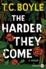 Image for The Harder They Come : A Novel