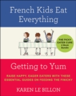Image for Picky Eater Cure 2 Book Bundle: French Kids Eat Everything and Getting to YUM