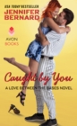 Image for Caught By You: a Love Between The Bases Novel
