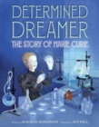 Image for Determined dreamer  : the story of Marie Curie