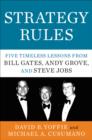 Image for Strategy rules  : five timeless lessons from Bill Gates, Andy Grove and Steve Jobs