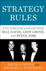 Image for Strategy rules: five timeless lessons from Bill Gates, Andy Grove, and Steve jobs
