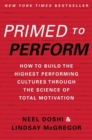 Image for Primed to perform  : how to build the highest performing cultures through the science of total motivation