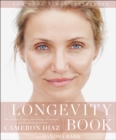 Image for The longevity book: the science of aging, the biology of strength, and the privilege of time