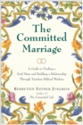 Image for The Committed Marriage: A Guide to Finding a Soulmate and Building a Raltionship Through Timeless Biblical Wisdom