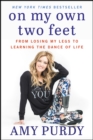 Image for On my own two feet: from losing my legs to learning the dance of life