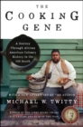 Image for The Cooking Gene : A Journey Through African American Culinary History in the Old South: A James Beard Award Winner