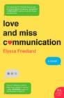 Image for Love and miss communication  : a novel