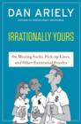 Image for Irrationally yours: on missing socks, pickup lines and other existential puzzles