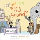 Image for Lost and Found, What&#39;s that Sound?