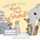 Image for Lost and Found, What&#39;s that Sound? Board Book