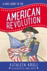 Image for A Kids&#39; Guide to the American Revolution