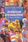 Image for American Immigration: Our History, Our Stories