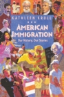 Image for American Immigration: Our History, Our Stories