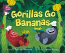 Image for Gorillas Go Bananas
