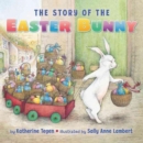 Image for The Story of the Easter Bunny Board Book
