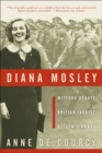 Image for Diana Mosley: Mitford Beauty, British Fascist, Hitlers Angel.