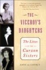 Image for Viceroy&#39;s Daughters: The Lives of the Curzon Sisters