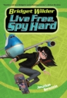 Image for Bridget Wilder #3: Live Free, Spy Hard