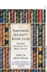 Image for The Maximum Security Book Club : Reading Literature in a Men&#39;s Prison