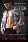 Image for Better when he&#39;s brave : 4