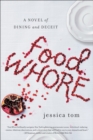 Image for Food whore: a novel of dining and deceit
