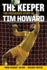 Image for The Keeper: The Unguarded Story of Tim Howard Young Readers&#39; Edition