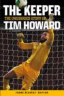 Image for The Keeper: The Unguarded Story of Tim Howard