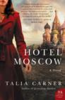 Image for Hotel Moscow : A Novel