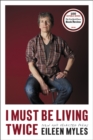 Image for I Must Be Living Twice : New and Selected Poems