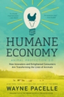 Image for The humane economy: how innovators and enlightened consumers are transforming the lives of animals