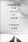 Image for Darkness the color of snow: a novel