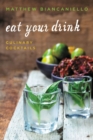 Image for Eat Your Drink: Culinary Cocktails