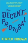 Image for The decent proposal: a novel