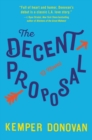 Image for The Decent Proposal : A Novel