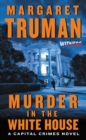 Image for Murder in the White House : A Capital Crimes Novel