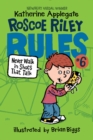 Image for Roscoe Riley Rules #6: Never Walk in Shoes That Talk