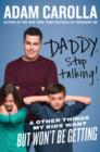Image for Daddy, Stop Talking! : And Other Things My Kids Want but Won&#39;t be Getting