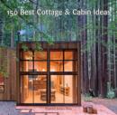 Image for 150 Best Cottage and Cabin Ideas