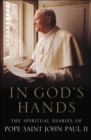 Image for In God&#39;s Hands: The Spiritual Diaries of Pope John Paul II