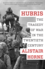 Image for Hubris : The Tragedy of War in the Twentieth Century