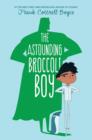 Astounding Broccoli Boy by Boyce, Frank Cottrell cover image