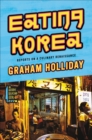 Image for Eating Korea: Reports on a Culinary Renaissance