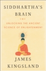 Image for Siddhartha&#39;s Brain: Unlocking the Ancient Science of Enlightenment