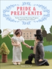 Image for Pride &amp; Preju-knits: 12 Genteel Knitting Projects Inspired by Jane Austen